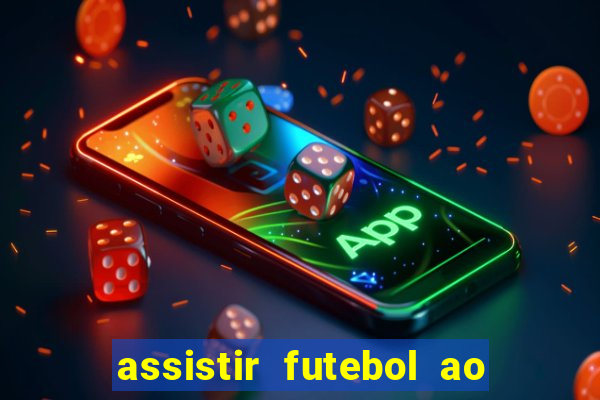 assistir futebol ao vivo rcm